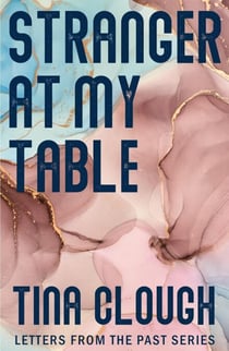 Stranger at my Table - Letters from the Past
