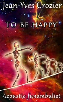 To Be Happy - Acoustic Funambulist, #17