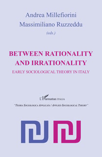 Between rationality and irrationality - Early sociological theory in Italy