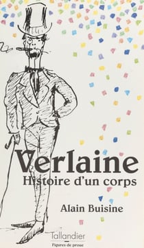 Verlaine : histoire d'un corps