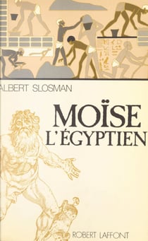 La trilogie du passé (1) - Moïse l'Égyptien