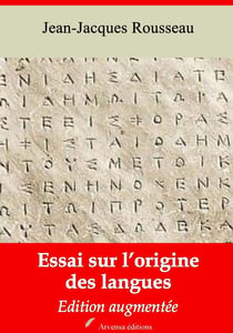 Essai sur l’origine des langues – suivi d'annexes - Nouvelle édition 2019