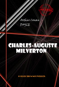 Charles-Auguste Milverton [édition intégrale illustrée, revue et mise à jour] - édition intégrale & entièrement illustrée