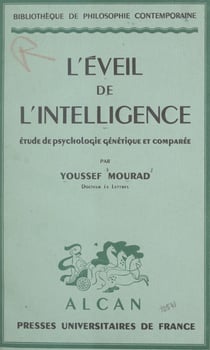 L'éveil de l'intelligence - Étude de psychologie génétique et comparée