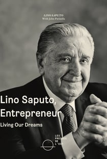 Lino Saputo, Entrepreneur - Living our dreams