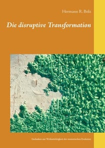 Die disruptive Transformation - Gedanken zur Wirkmächtigkeit der memetischen Evolution