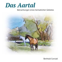 Das Aartal - Betrachtungen eines heimatlichen Gebietes