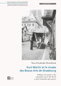 Kurt Martin et le musée des Beaux-Arts de Strasbourg - Politique des musées et des expositions sous le IIIeReich et dans l’immédiat après-guerre