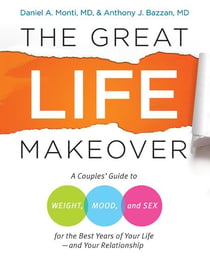 The Great Life Makeover - Weight, Mood, and Sex