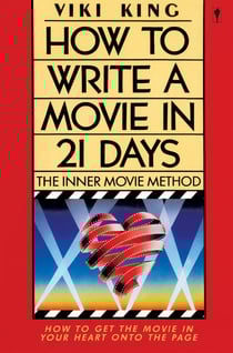 How to Write a Movie in 21 Days - The Inner Movie Method
