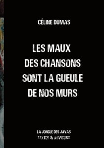 Les maux des chansons sont la gueule de nos murs - la Jongle des Javas textes et chansons