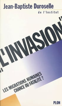 L'invasion - Les migrations humaines, chance ou fatalité ?