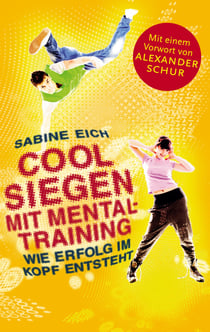 Cool siegen. - Wie Erfolg im Kopf entsteht