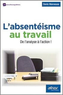 L’absentéisme au travail - De l’analyse à l’action !