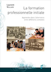 La formation professionnelle initiale - Apprendre dans l’alternance entre différents contextes