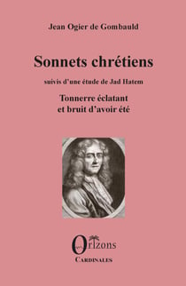Sonnets chrétiens - suivis d'une étude de Jad Hatem - Tonnerre éclatant et bruit d'avoir été