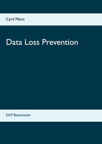 Data Loss Prevention - DLP Basiswissen
