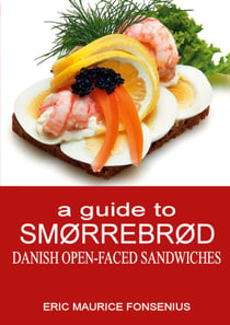 a guide to Smørrebrød - Danish Open-faced Sandwiches