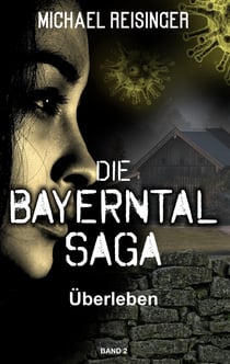 Die Bayerntal Saga - Überleben