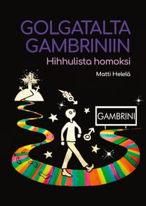 Golgatalta Gambriniin - Hihhulista homoksi