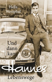 Und dann kam Hannes - Lebenswege
