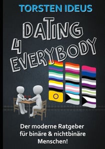 Dating 4 everybody - Der moderne Ratgeber für binäre und nichtbinäre Menschen