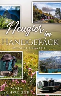 Neugier im Handgepäck - Reisebiografie
