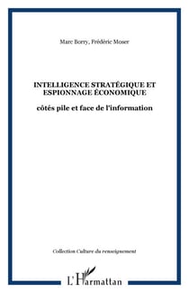 INTELLIGENCE STRATÉGIQUE ET ESPIONNAGE ÉCONOMIQUE - côtés pile et face de l'information