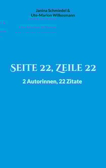 Seite 22, Zeile 22 - 2 Autorinnen, 22 Zitate