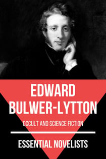 Essential Novelists - Edward Bulwer-Lytton - occult and science fiction
