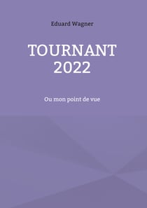 Tournant 2022 - Ou mon point de vue