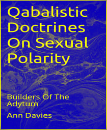 Qabalistic Doctrines On Sexual Polarity - Builders Of The Adytum