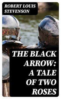 The Black Arrow: A Tale of Two Roses