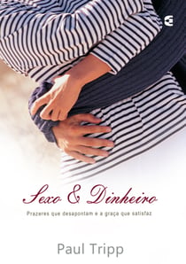 Sexo e dinheiro - Prazeres que o deixam vazio e a graça que satisfaz