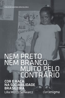 Nem preto nem branco, muito pelo contrário - Cor e raça na sociabilidade brasileira
