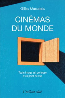 Cinémas du monde - Toute image est porteuse d'un  point de vue