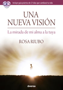 Una nueva visión - La mirada de mi alma a la tuya