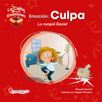 Emoción: Culpa - Lo rompió Daniel