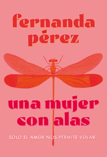Una mujer con alas - Solo el amor nos permite volar