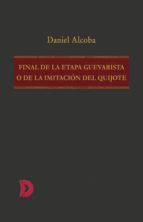 Final de la etapa guevarista o de la imitación del Quijote