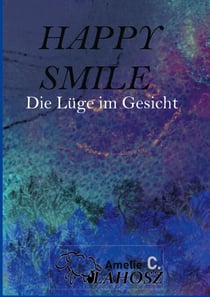Happy Smile - Die Lüge im Gesicht