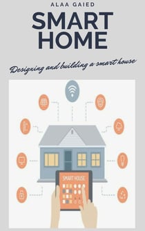 Smart Home for beginners - Designing and building a smart house