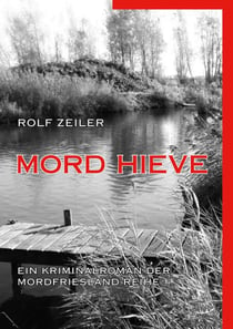 Mord Hieve - Ein Kriminalroman der MordFriesland Reihe