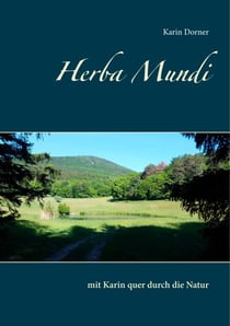 Herba Mundi - mit Karin quer durch die Natur