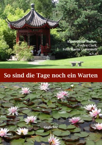 So sind die Tage noch ein Warten - Gedichte
