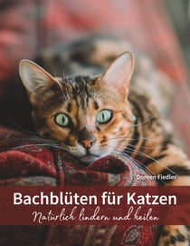 Bachblüten für Katzen - Natürlich lindern und heilen