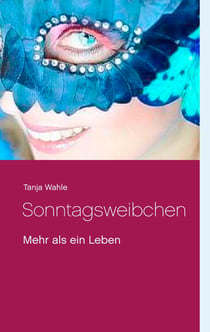 Sonntagsweibchen - Mehr als ein Leben