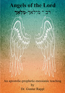 Angels of the Lord - An apostolic-prophetic-messianic teaching