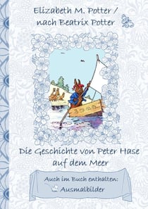 Die Geschichte von Peter Hase auf dem Meer (inklusive Ausmalbilder, deutsche Erstveröffentlichung! ) - deutsche Erstveröffentlichung!, Kinder, Kinderbuch, Klassiker, Schulkinder, Vorschule, 1. 2. 3. 4. Klasse, Grundschule, Kindergarten, Weihnachten, Si...