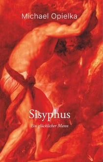 Sisyphus - Ein glücklicher Mann